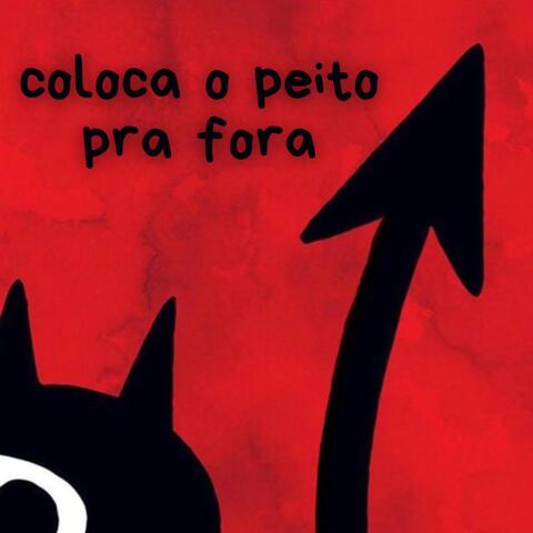 Coloca o peito pra fora