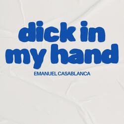 Dick In My Hand