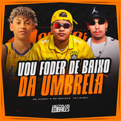 Vou Foder De Baixo Da Umbrela