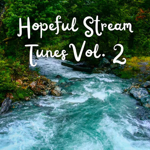 Hopeful Stream Tunes Vol. 2