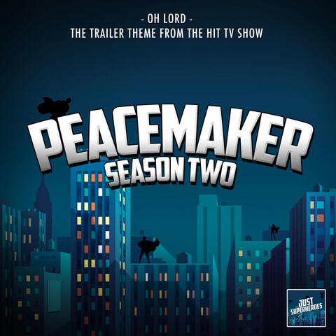 Oh Lord (From "Peacemaker Season Two Trailer")