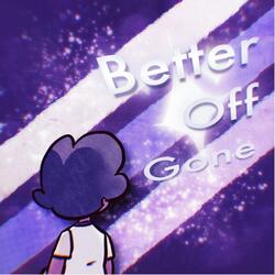 Better Off Gone