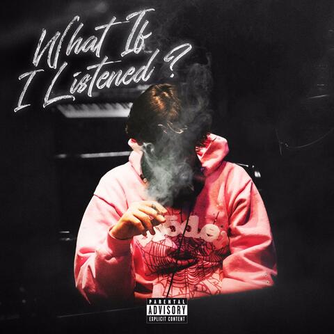 WHAT IF I LISTENED