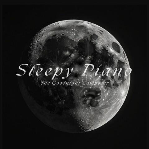 Sleepy Piano The Goodnight Composer