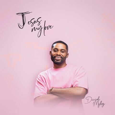 Jesus my love