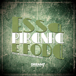 Essa piranha é foda