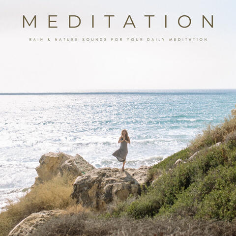 Meditation: Rain & Nature Sounds For Your Daily Meditation