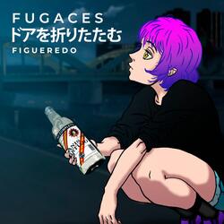 Fugaces