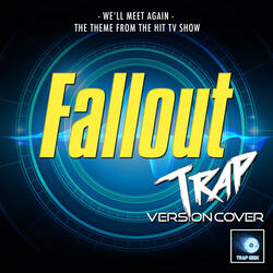 We'll Meet Again (From "Fallout")