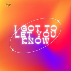 I Got You Let You Know