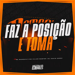 Faz A Posição e Toma