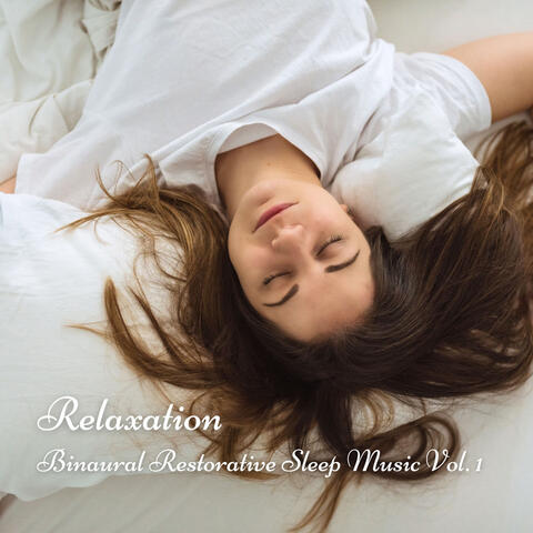 Relaxation: Binaural Restorative Sleep Music Vol. 1