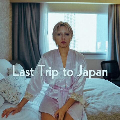 Last Trip To Japan