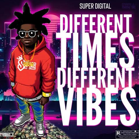 Different Times Different Vibes