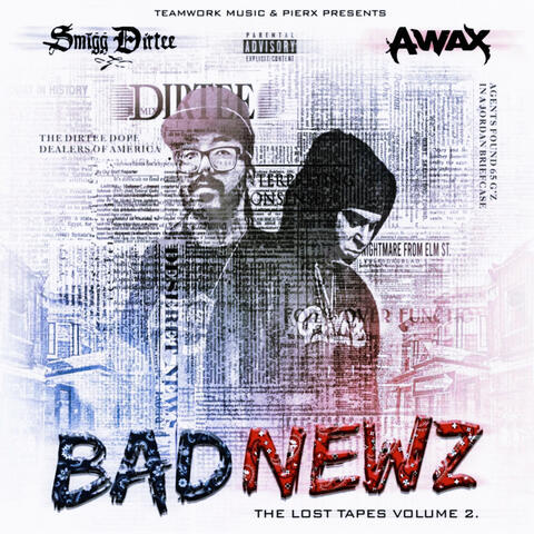 Audio Dope Productions presents: Smigg Dirtee & A-Wax (BAD NEWZ: The Lost Tapes)