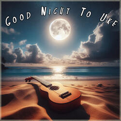 Good Night 2 Uke