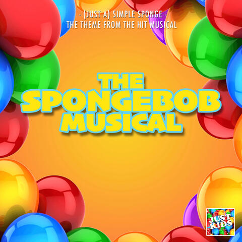 (Just A) Simple Sponge [From "The SpongeBob Musical"]