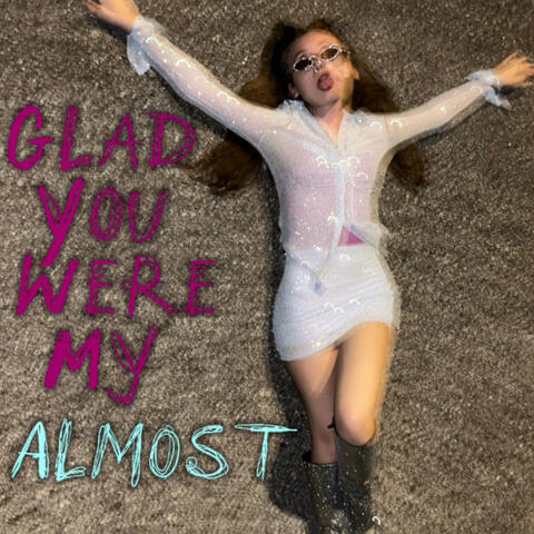 Glad You Were My Almost
