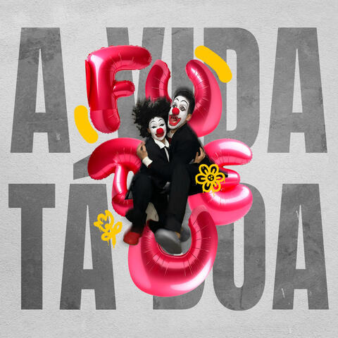 A Vida Ta Boa (Fudeu)
