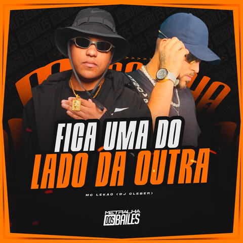 Fica Uma Do Lado da Outra