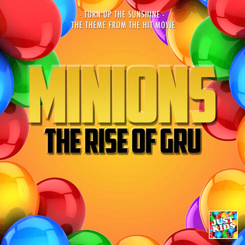 Turn Up The Sunshine (From "Minions: The Rise Of Gru")