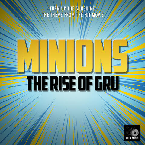 Turn Up The Sunshine (From "Minions: The Rise Of Gru")