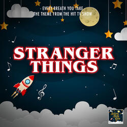 Every Breath You Take (From "Stranger Things")