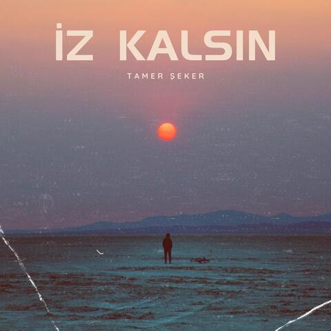 iz kalsın