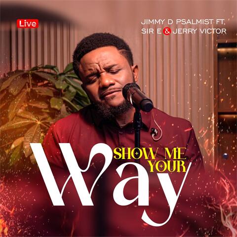 SHOW ME YOUR WAY