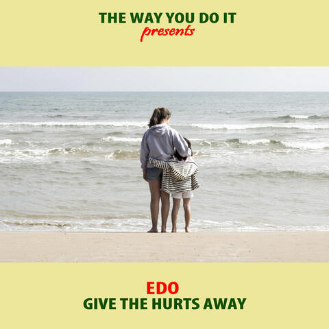 Give The Hurts Away