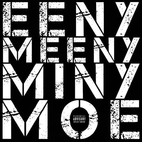 Eeny Meeny Miny Moe