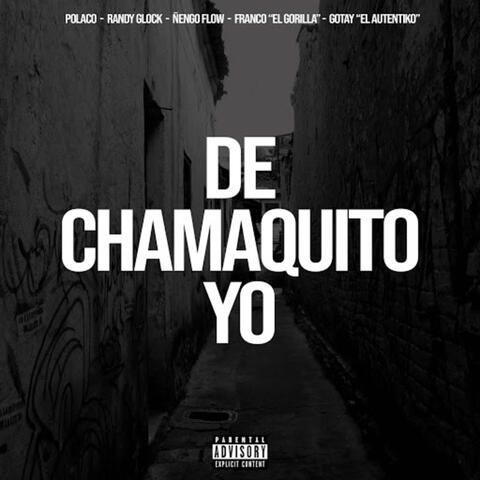 De Chamakito Yo