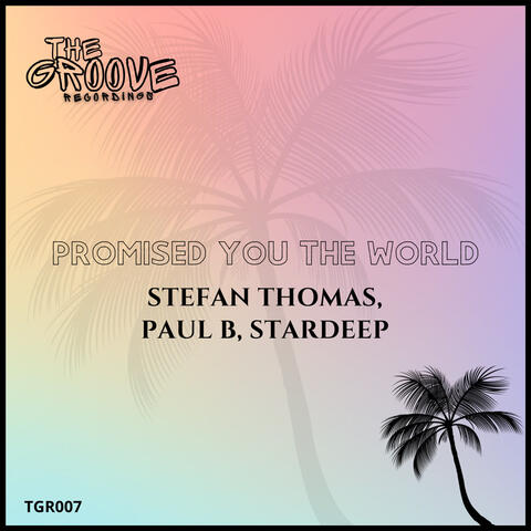 Promised You The World