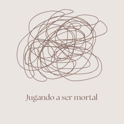 Jugando a ser mortal