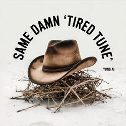 Same Damn Tired Tune