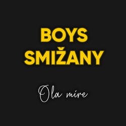 BOYS SMIŽANY - Ola mire