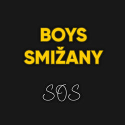 BOYS SMIZANY - SOS