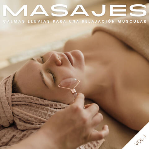Masajes: Calmas Lluvias Para Una Relajación Muscular Vol. 1