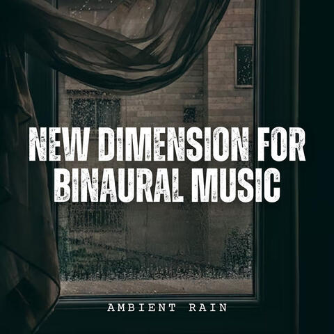 Ambient Rain: New Dimension for Binaural Music