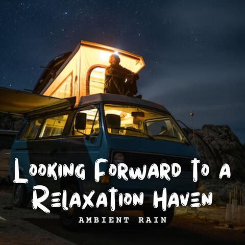 Ambient Rain: Looking Forward to a Relaxation Haven
