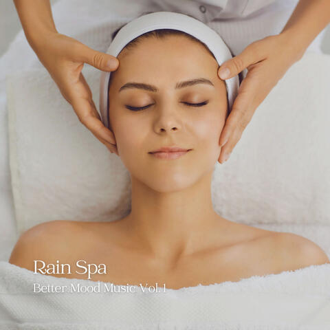 Rain Spa: Better Mood Music Vol. 1