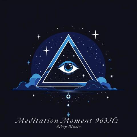 Meditation Moment 963Hz Sleep Music