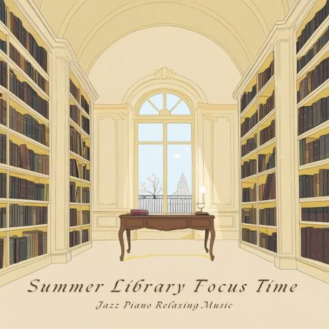 Summer Library Focus Time Jazz Piano Relaxing Music