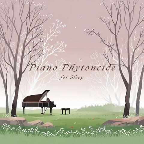 Piano Phytoncide for Sleep
