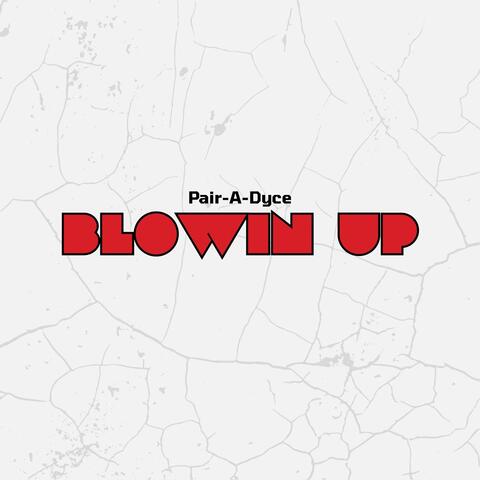 Blowin Up