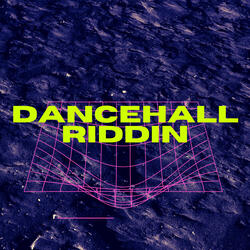 DANCEHALL RIDDIN
