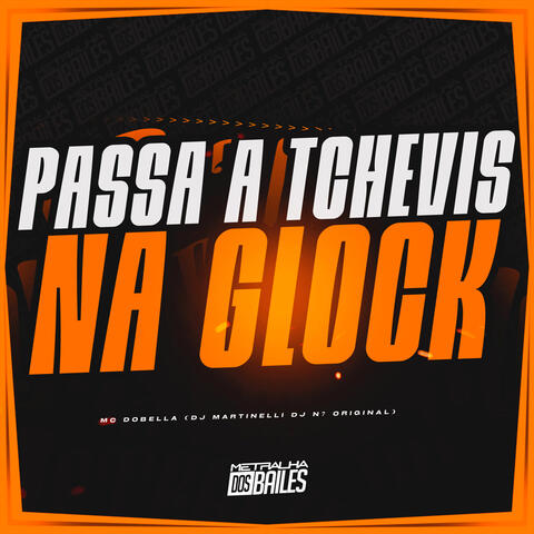 Passa a Tchevis na Glock
