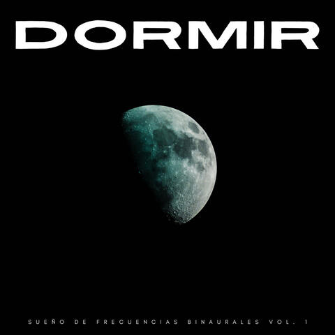 Dormir: Sueño De Frecuencias Binaurales Vol. 1