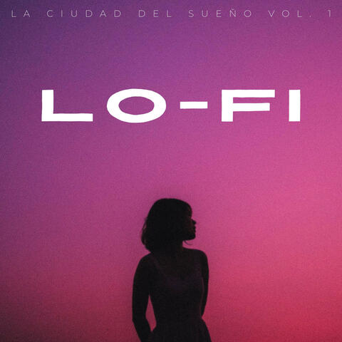 Lofi: La Ciudad Del Sueño Vol. 1