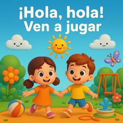 Hola, Hola Ven A jugar